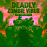 Deadly Zombie Virus